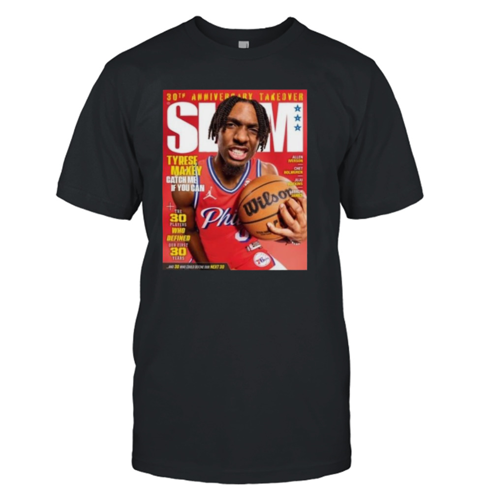 30Th Anniversary Take Over Slam 248 Tyrese Maxey Catch Me If You Can T-Shirt