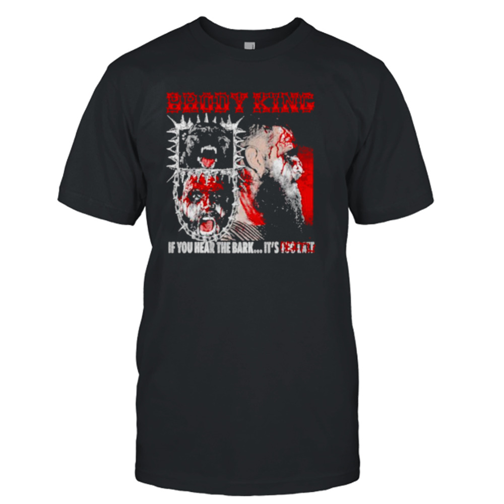 All Elite Wrestling Brody King If You Hear the Bark shirt
