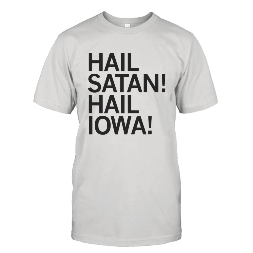 Hail Satan Hail Iowa shirt