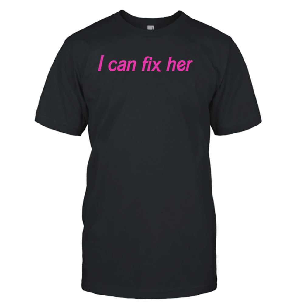 I can fix her shirt