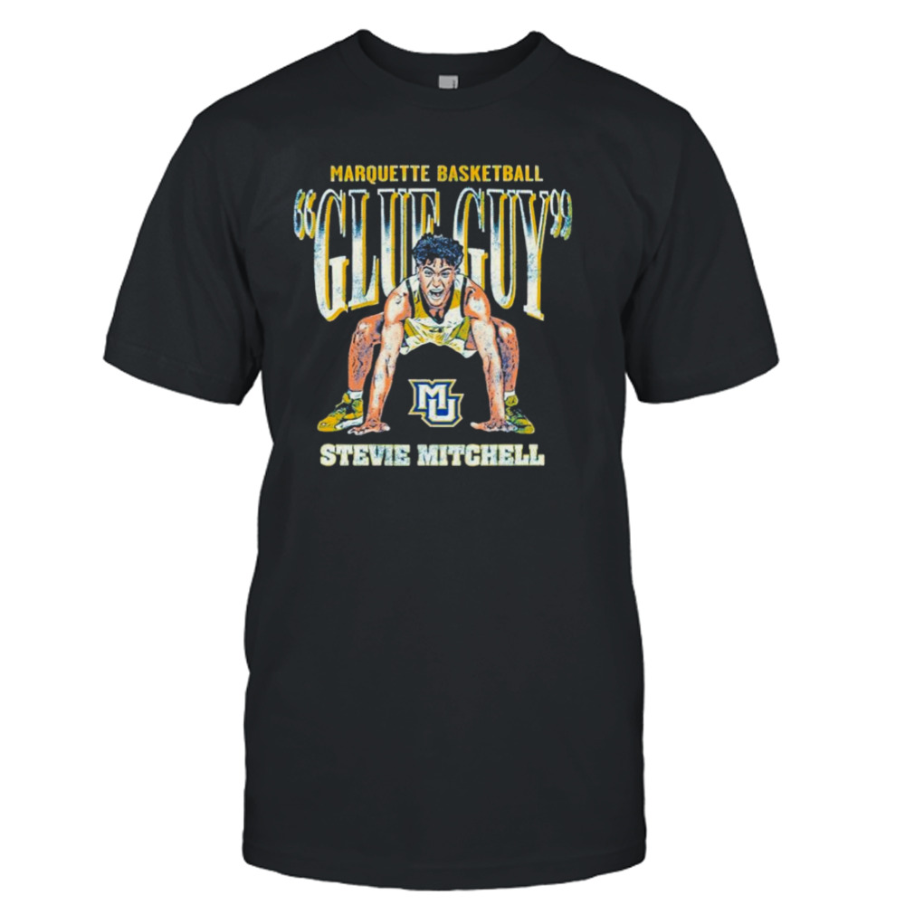 Marquette basketball Stevie Mitchell Glue guy shirt