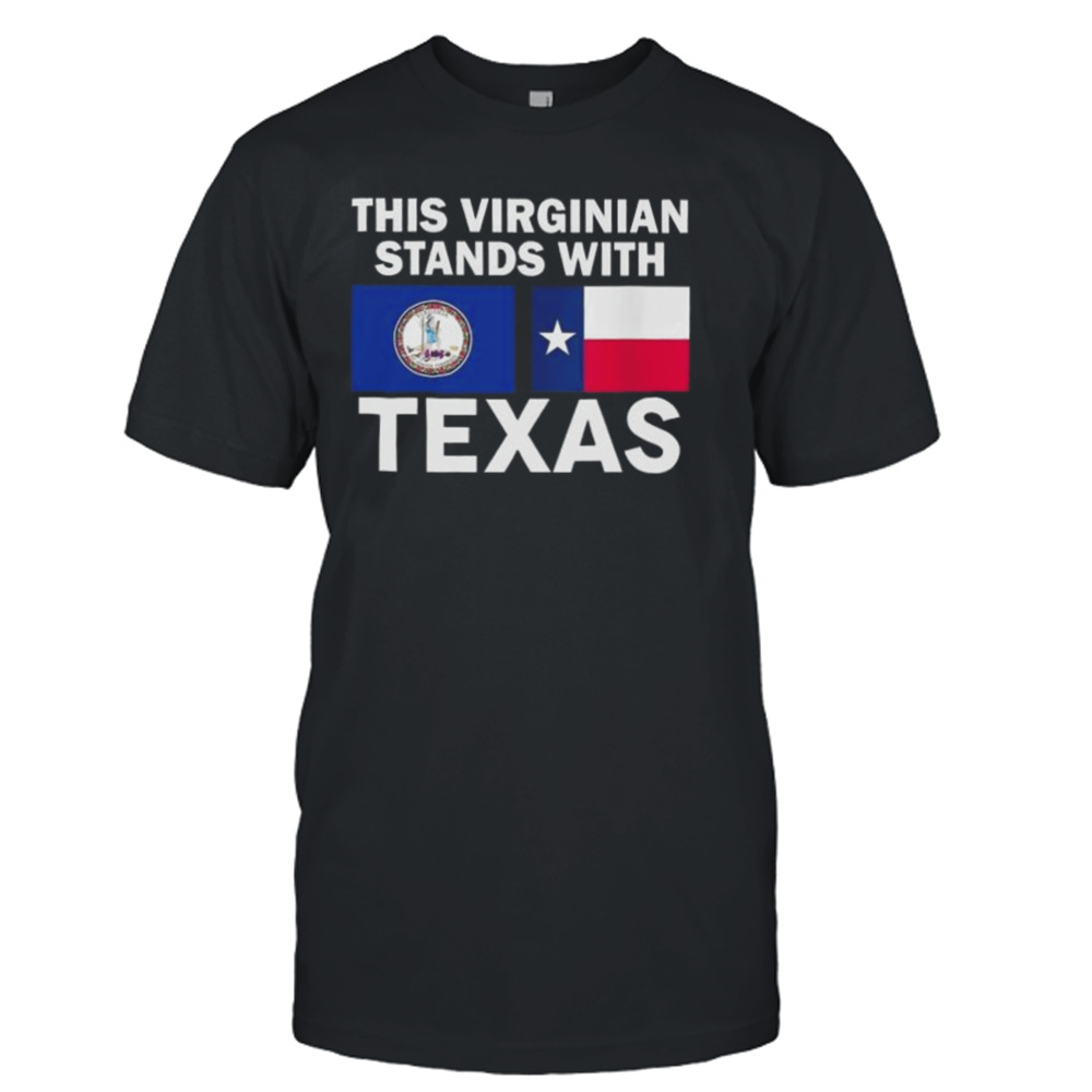 This Virginian Stands With Texas Shirt