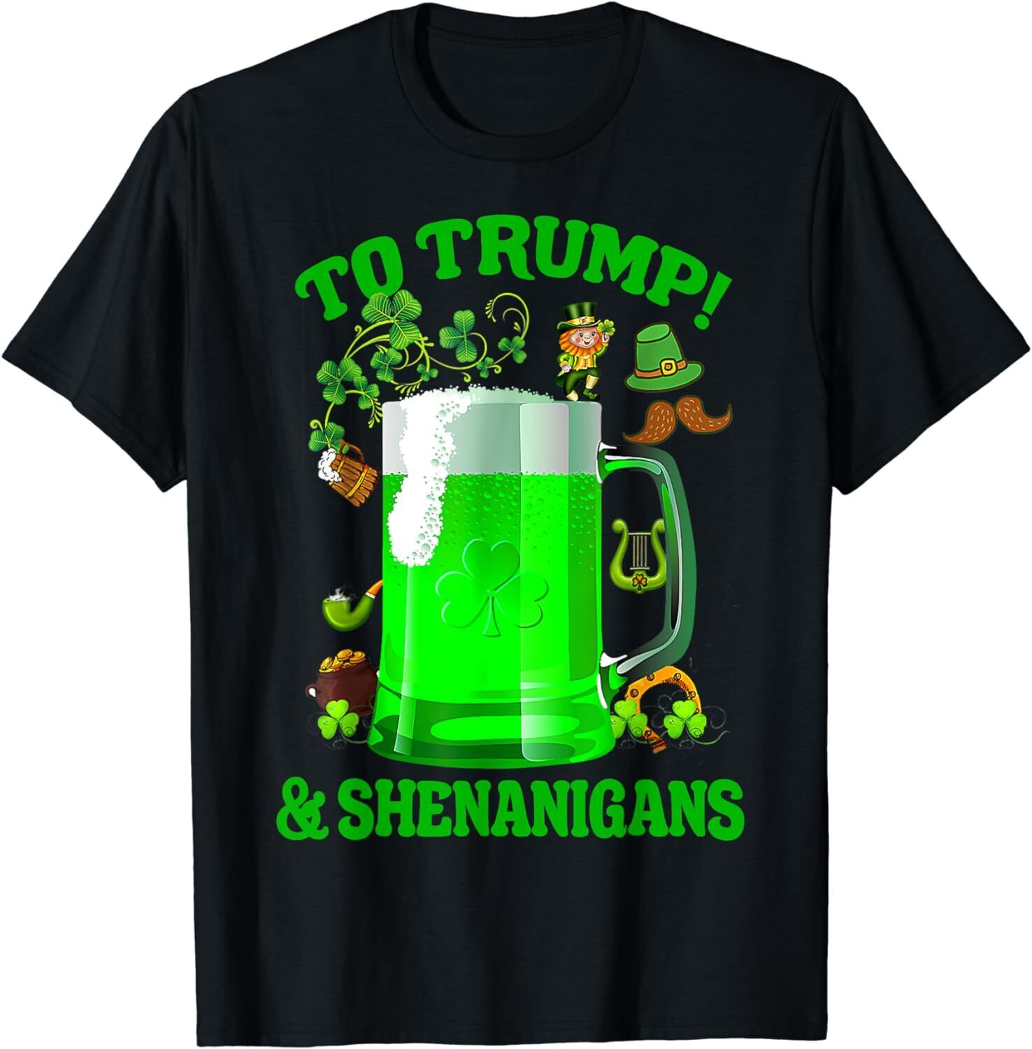 Beer To Trump And Shenanigans Happy St Patrick’s Day 2024 T-shirt