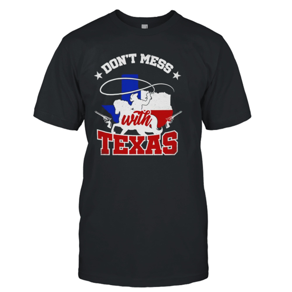 Cowboy don’t mess with Texas shirt