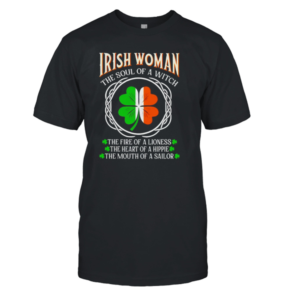 Irish Woman Fire Of A Lioness Heart Of A Hippie St Patrick’s Day shirt