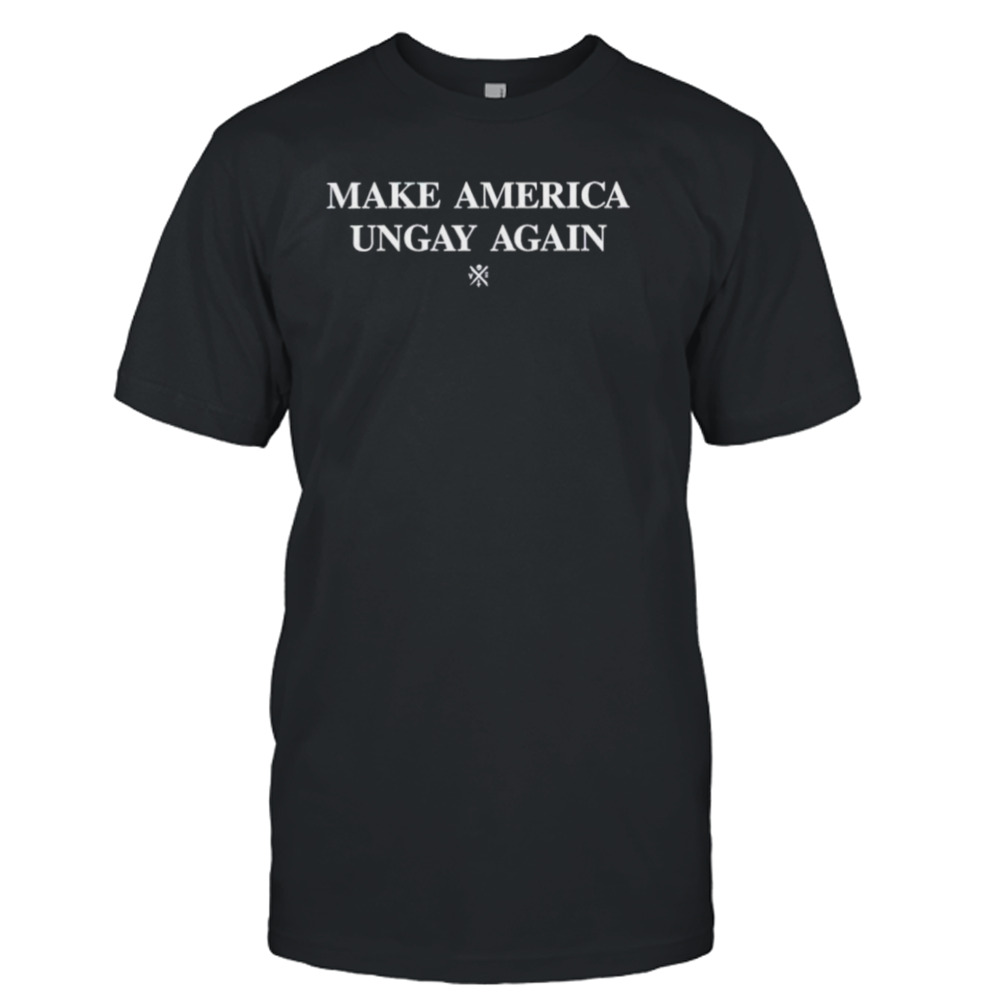 Make America ungay again shirt