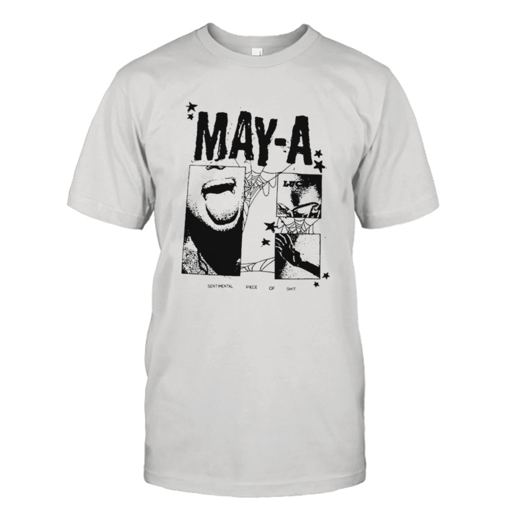 May-A sentimental piece of shit shirt