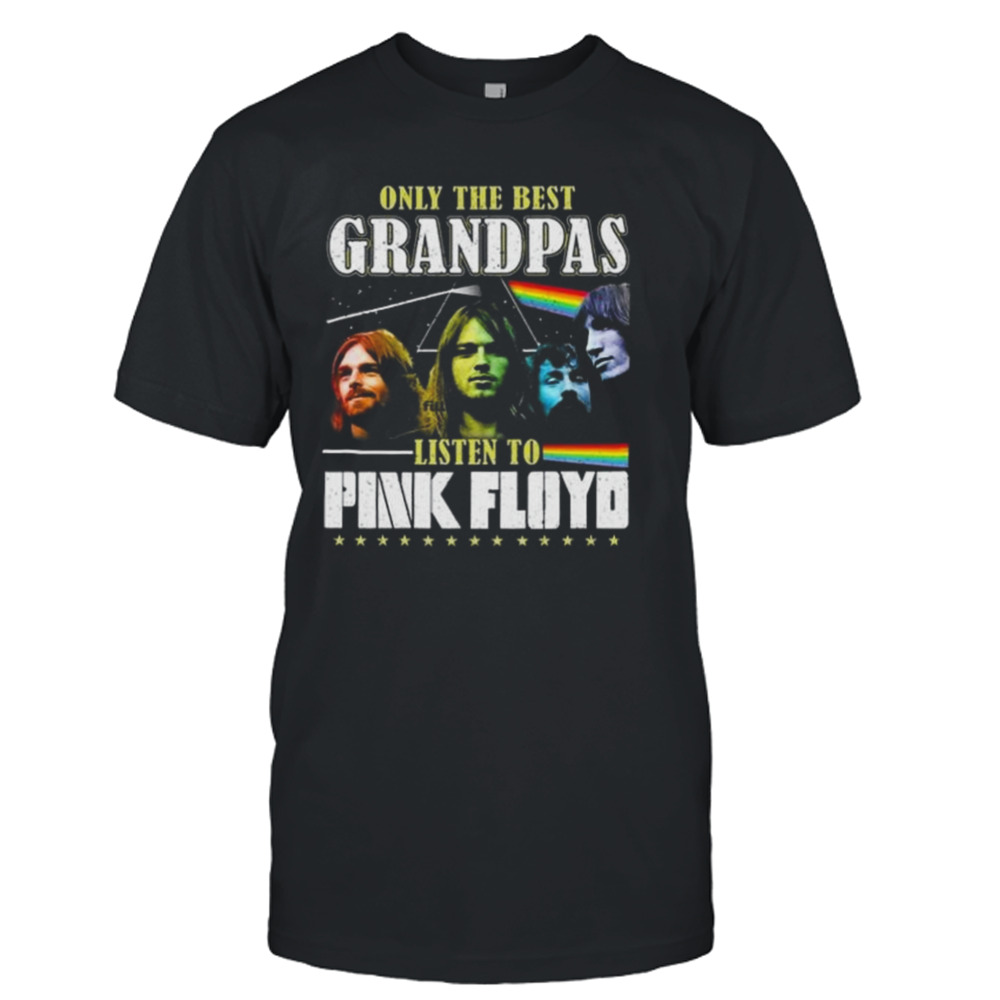 Only The Best Grandpas Listen To Pink Floyd Shirt