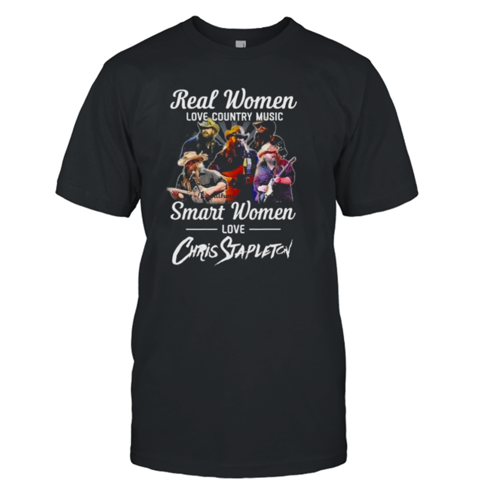 Real Women Love Country Music Smart Women Love Chris Stapleton Shirt