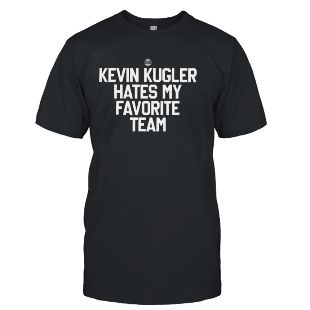 Triple B Kevin Kugler Hates My Favorite Team T-shirt