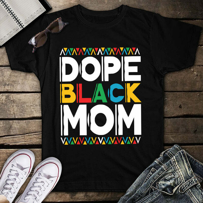 Dope Black Mom Black History Mother’s Day Unisex T Shirt