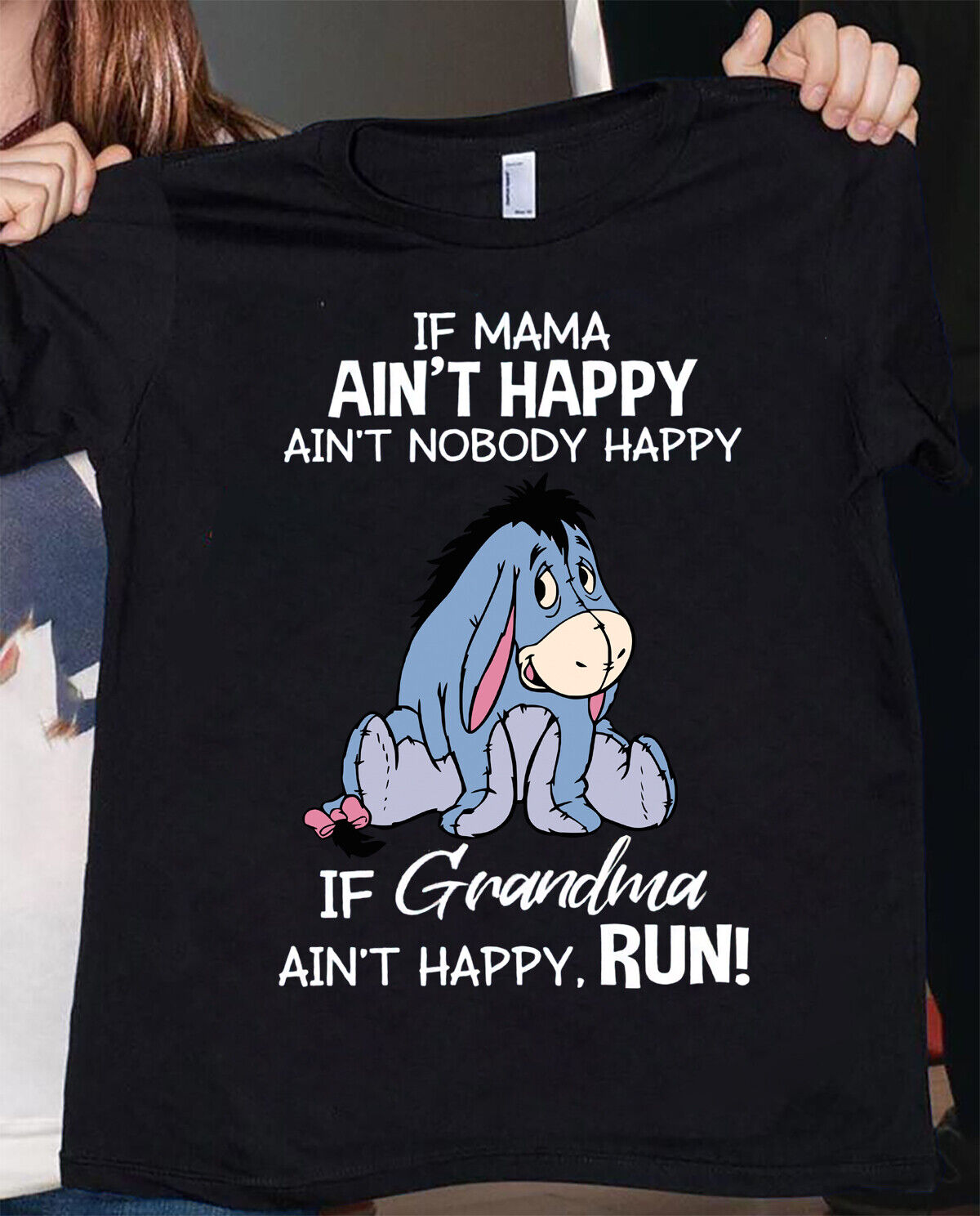 Eeyore If Mama Ain’t Happy Ain’t Nobody Happy Mother’s Day Tshirt Women