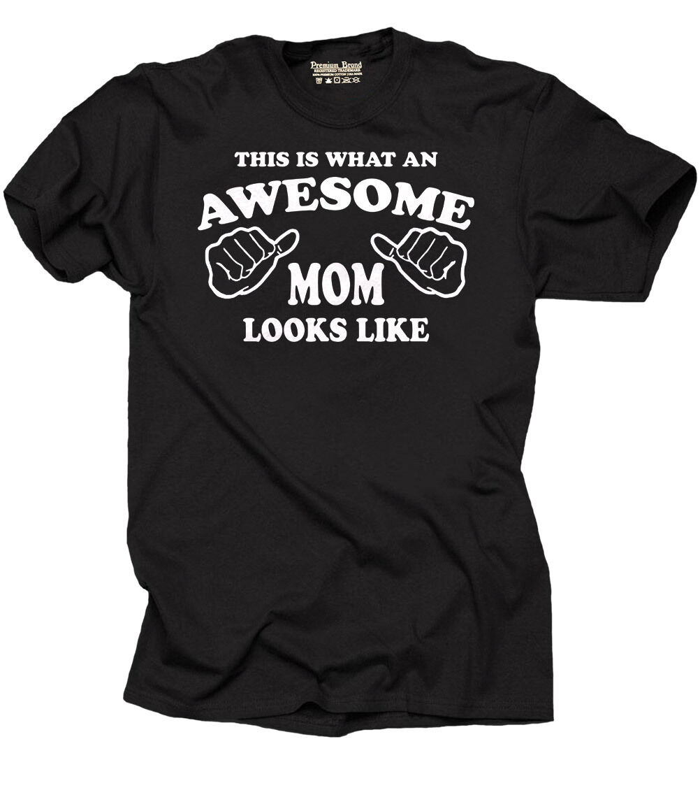 Gift For Mom Awesome Mother Tee Shirt Mother’s Day Tee Shirt Mommy Tee