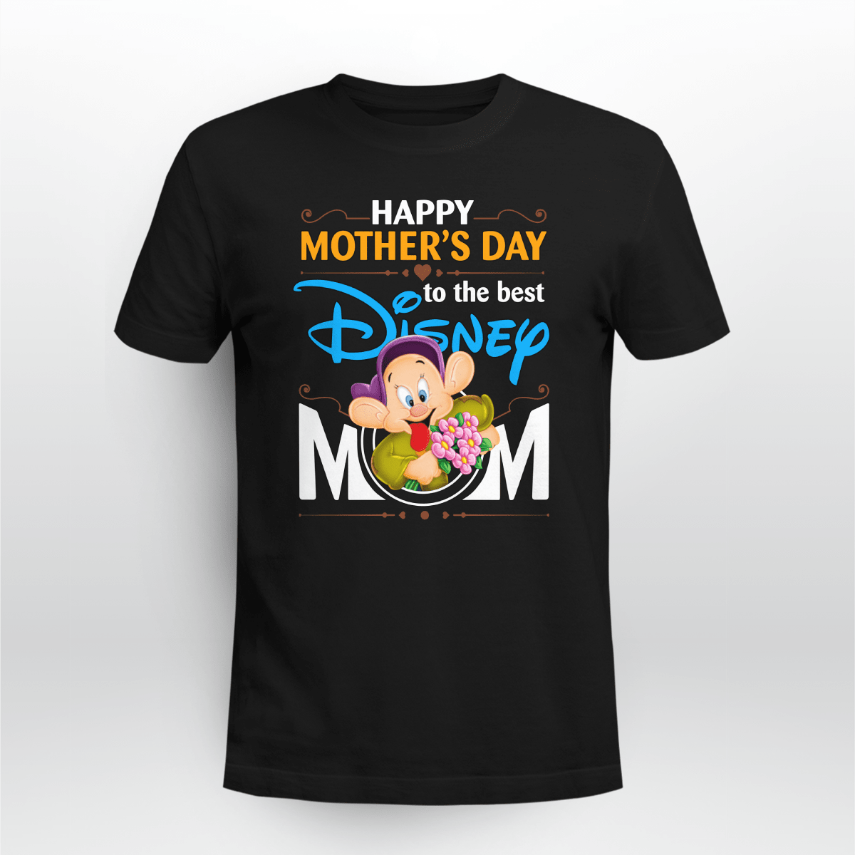 Happy Mother’s Day To The Best Dopey Mom Tshirt Men Women