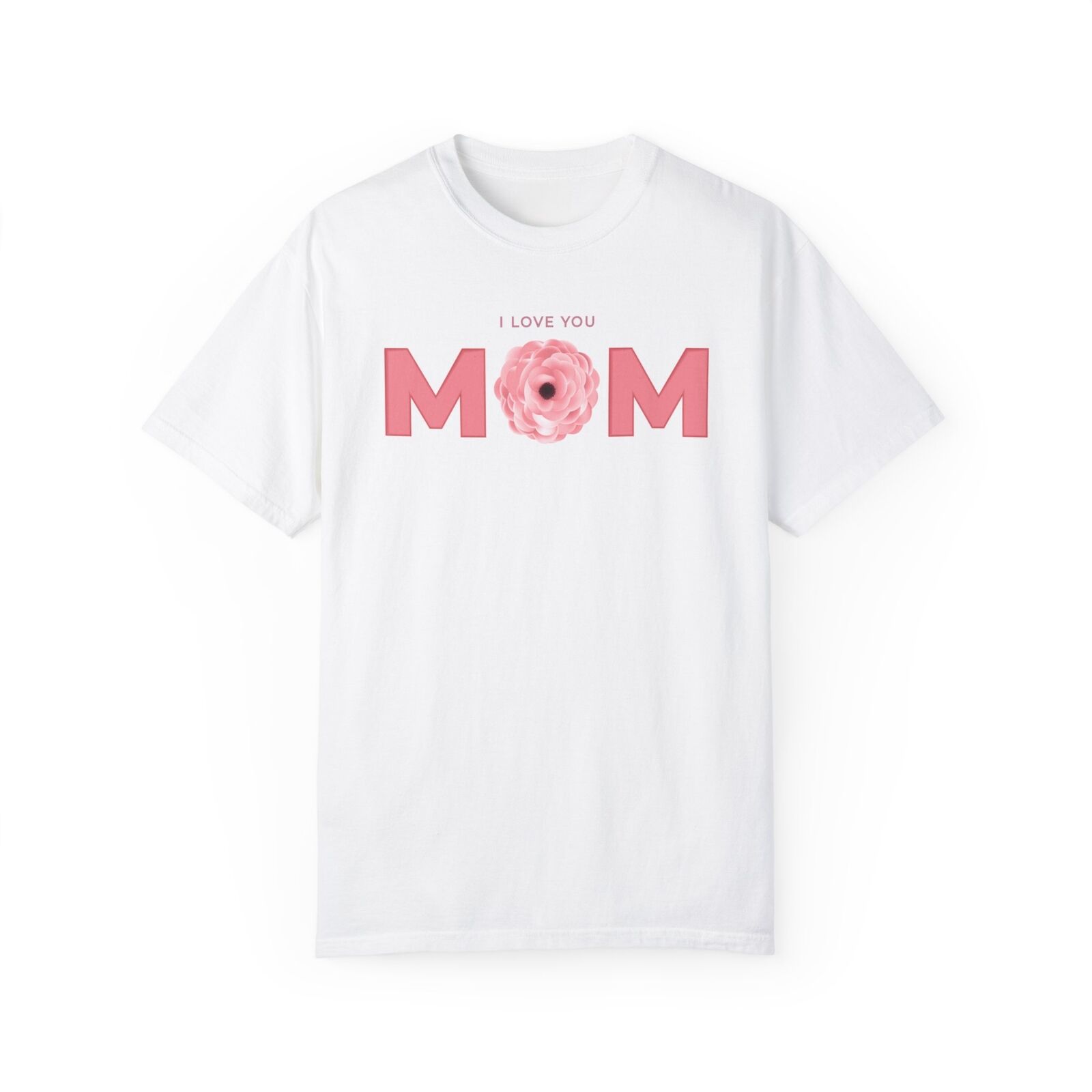 I Love You Mom Shirt Mom Gift Happy Mother’s Day Mom