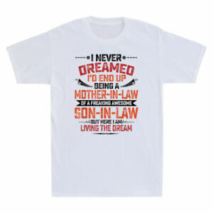 I Never Dreamed I’d End Up Being A Mother In Law Son In Law Retro Men’s T Shirt