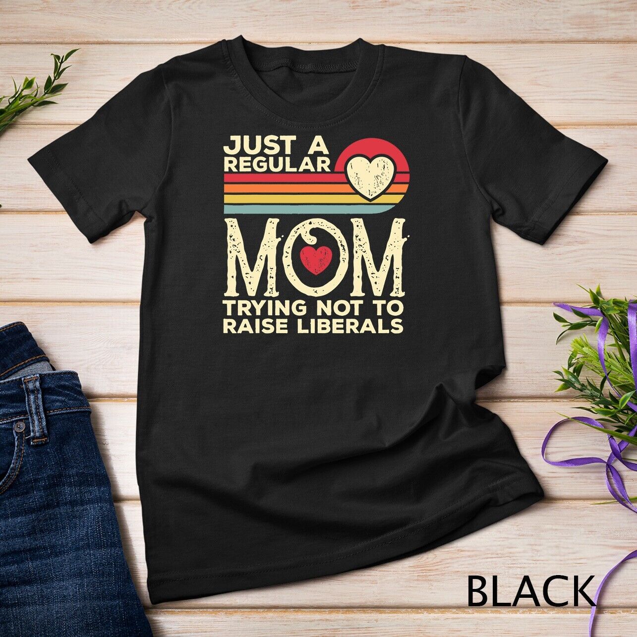 Just A Regular Mom Trying Not To Raise Liberals Mother_s Day Unisex T-shirt