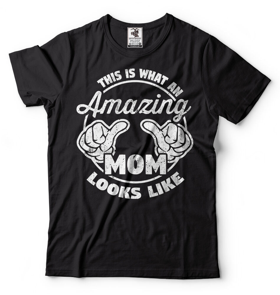 Mother’s Day Gift T-shirt Gift For Mom Amazing Mom Tee Shirt Unisex Tee Gift