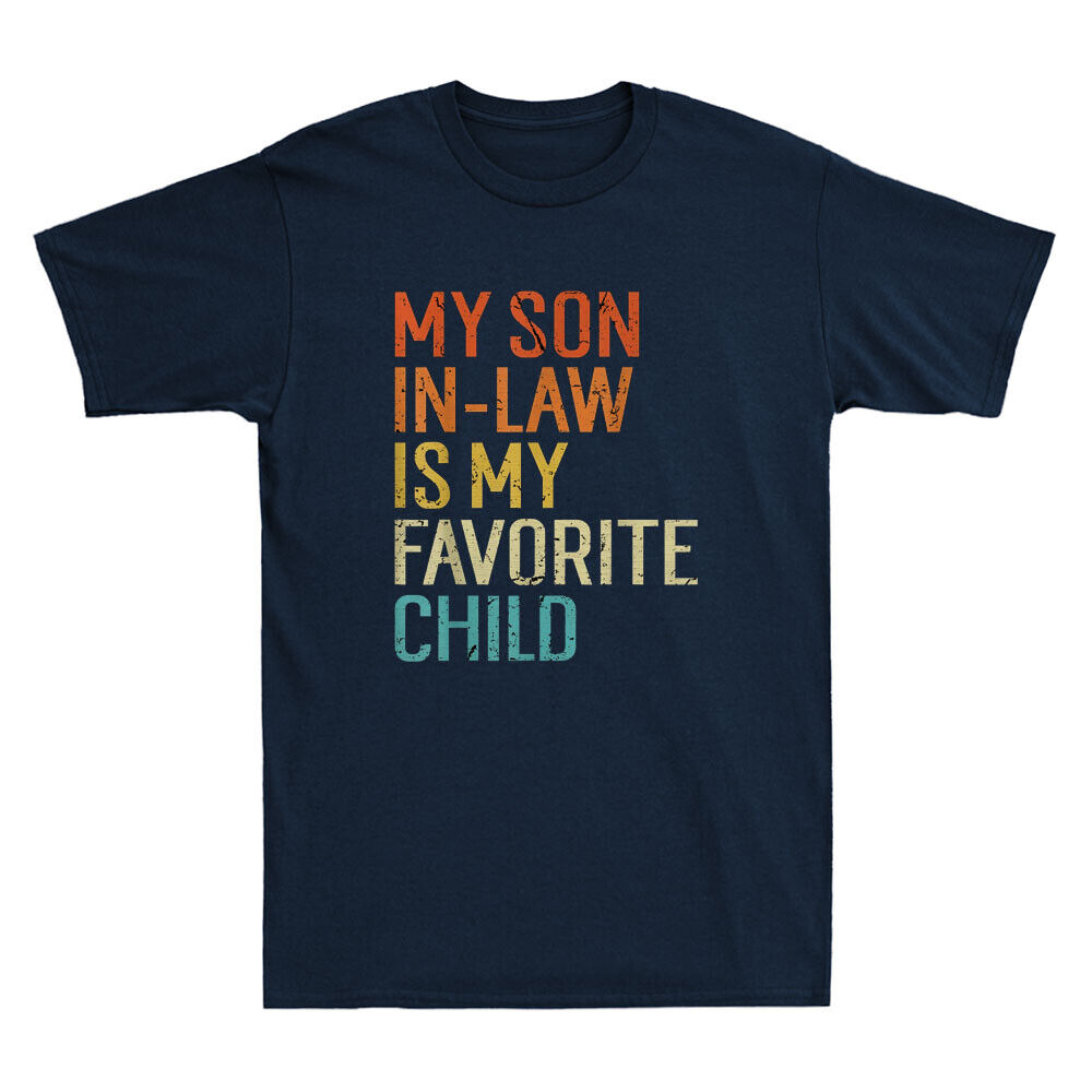 My Son In Law Is My Favorite Child Funny Family Mother’s Day Gift Unisex T-shirt