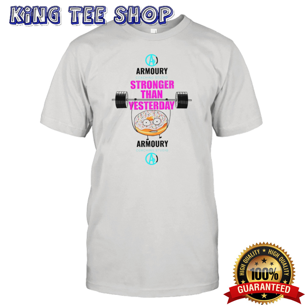 Armoury coaching studio stronger than yesterday shirt