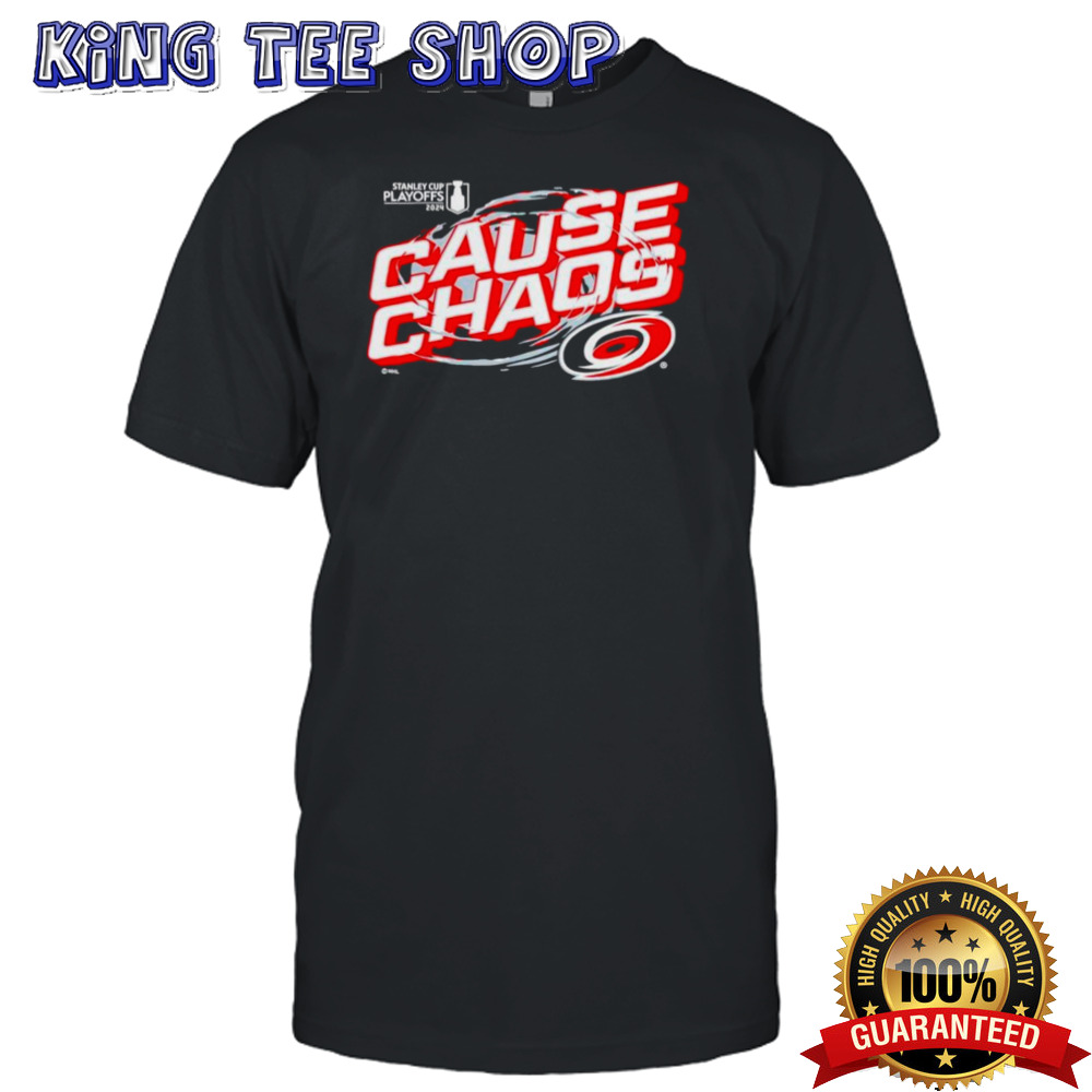 Carolina Hurricanes 2024 Stanley Cup Playoffs Slogan Cause Chaos shirt