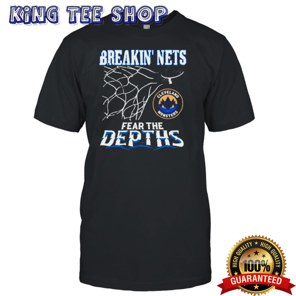 Cleveland Monsters breakin’ nets fear the depths shirt