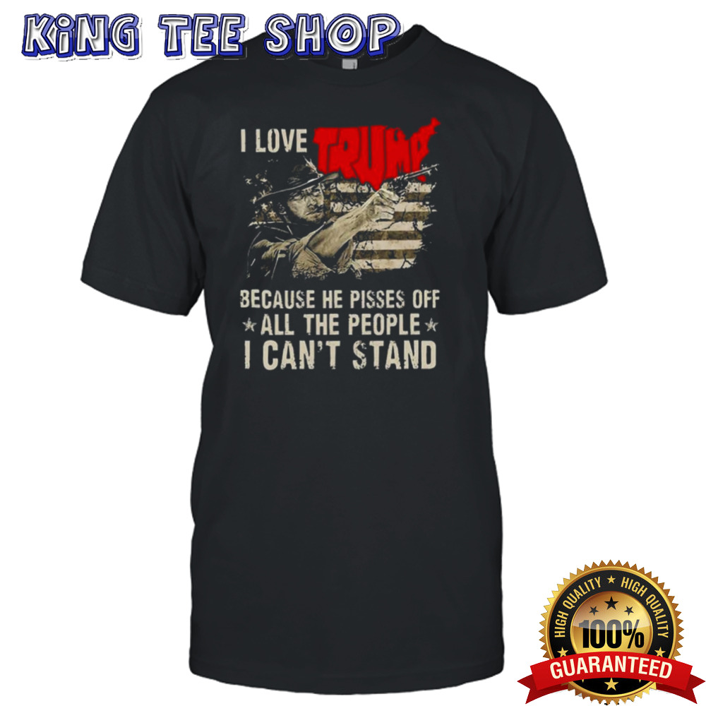 Clint Eastwood I Love Trump Because He Pisses Off All The People I Can’t Stand Flag T-shirt