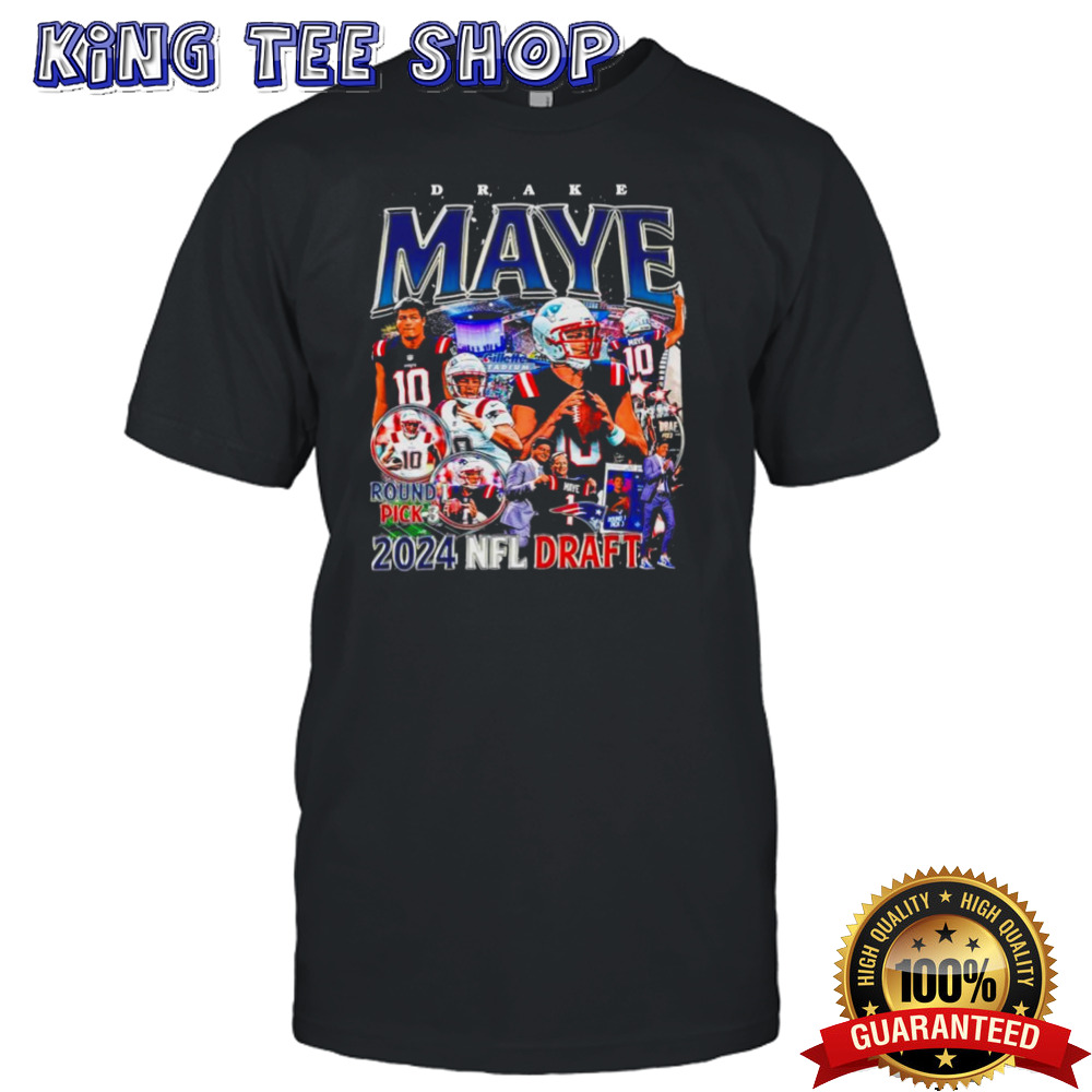 Drake Maye New England Patriots 2024 NFL Draft shirt
