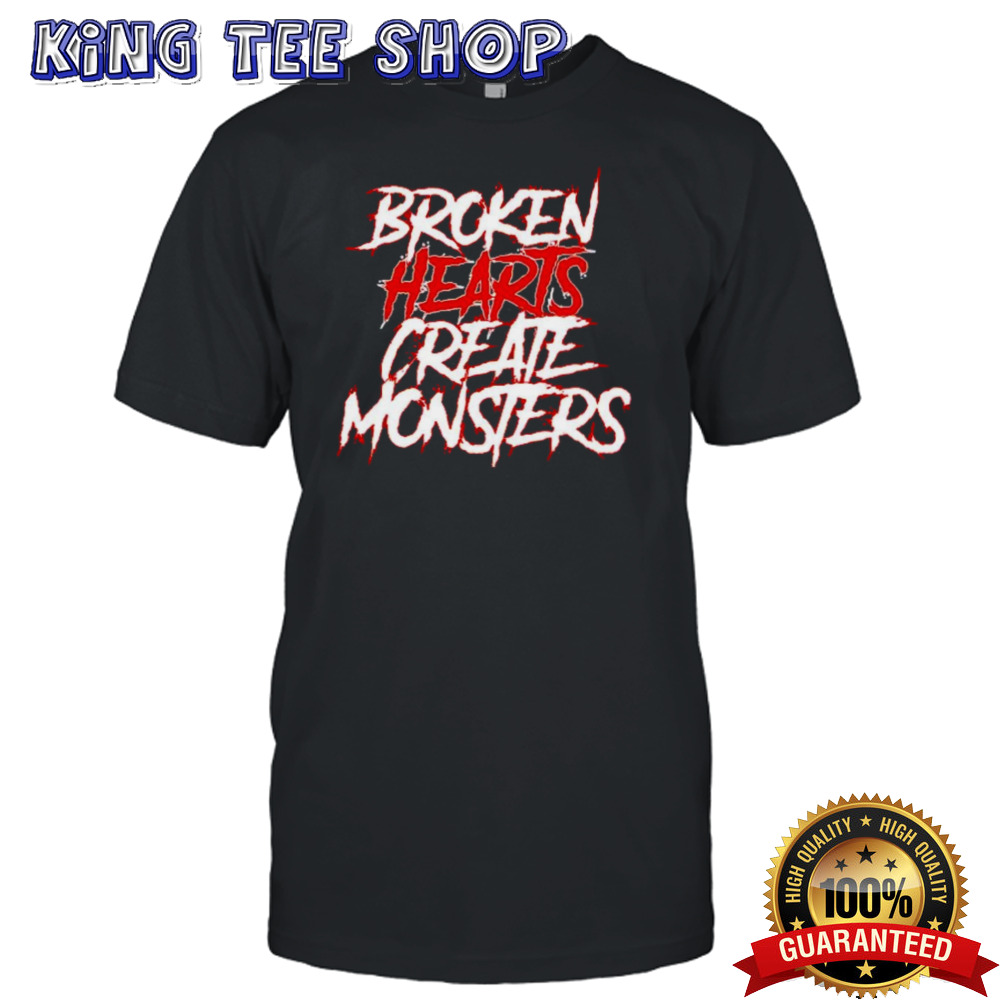 Official broken hearts create monsters shirt