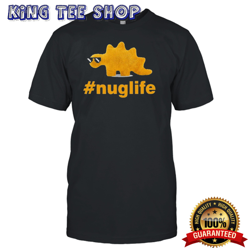 Saying Nuglife Funny Dinosaur Nugget shirt