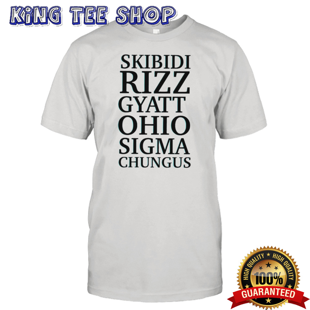 Skibidi Rizz Gyatt Ohio Sigma Chungus Tee