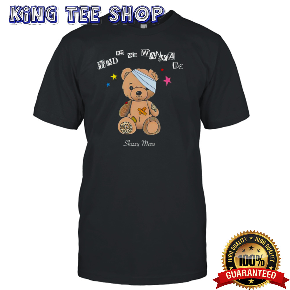 Bad As We Wanna Be Skizzy Mars Bear Tee