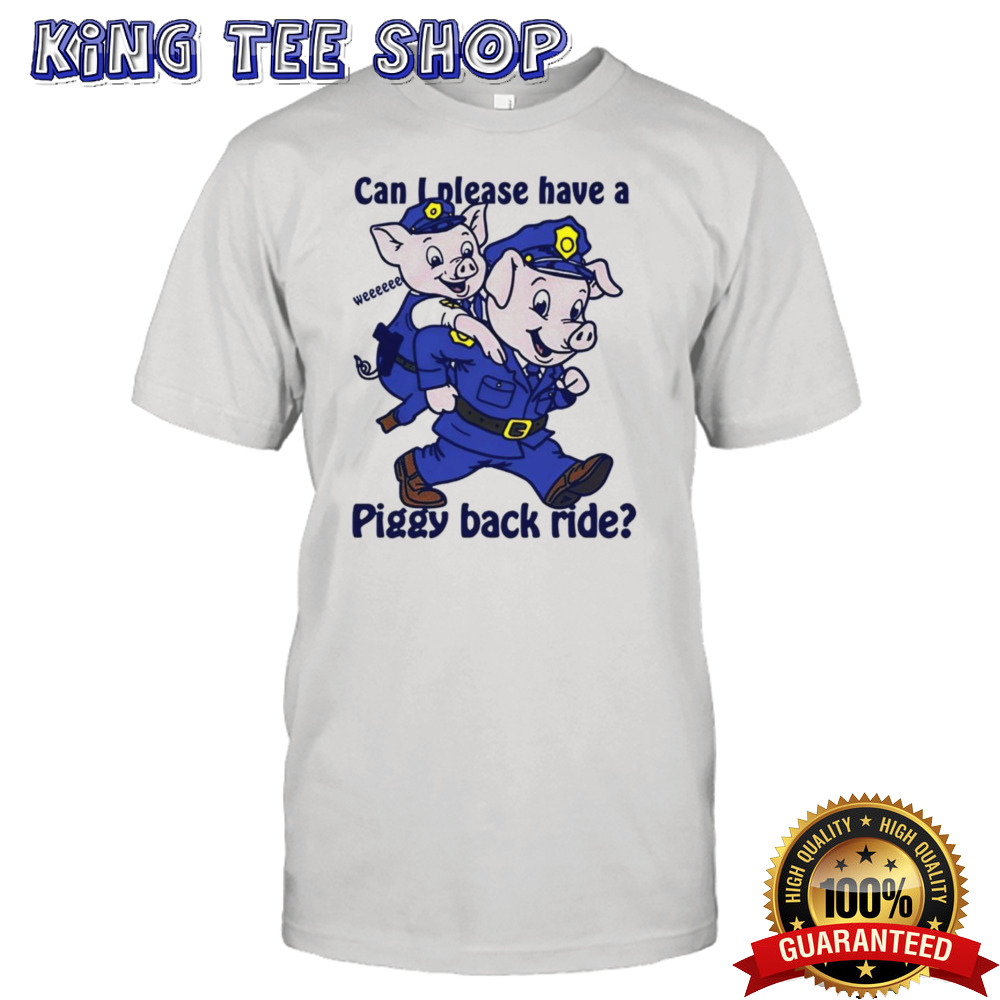 Can i please have a piggy back ride shirt