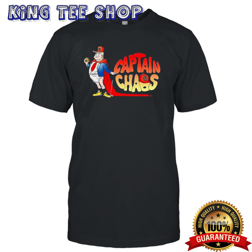Trump The Captain Chaos shirt