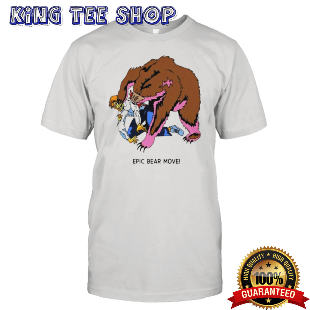 Epic Bear Move shirt