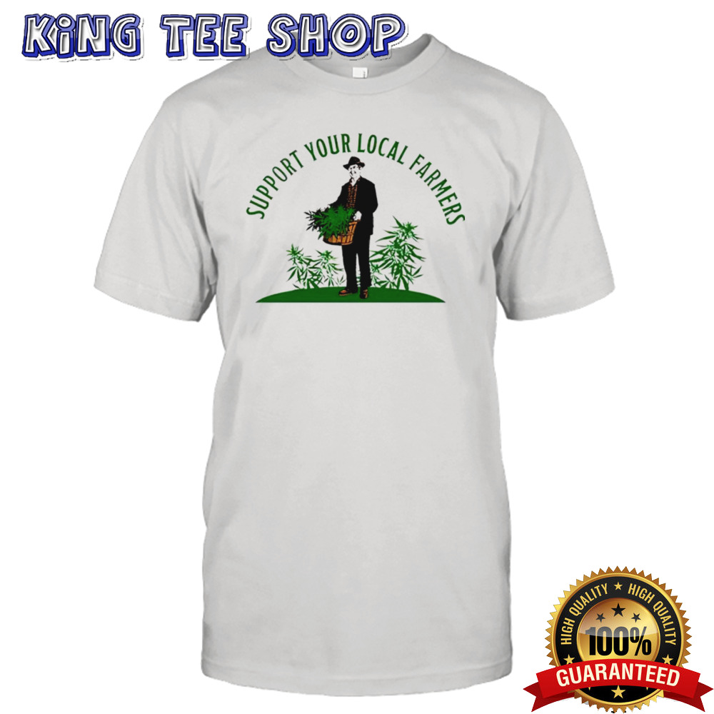 Support your local farmer shirt