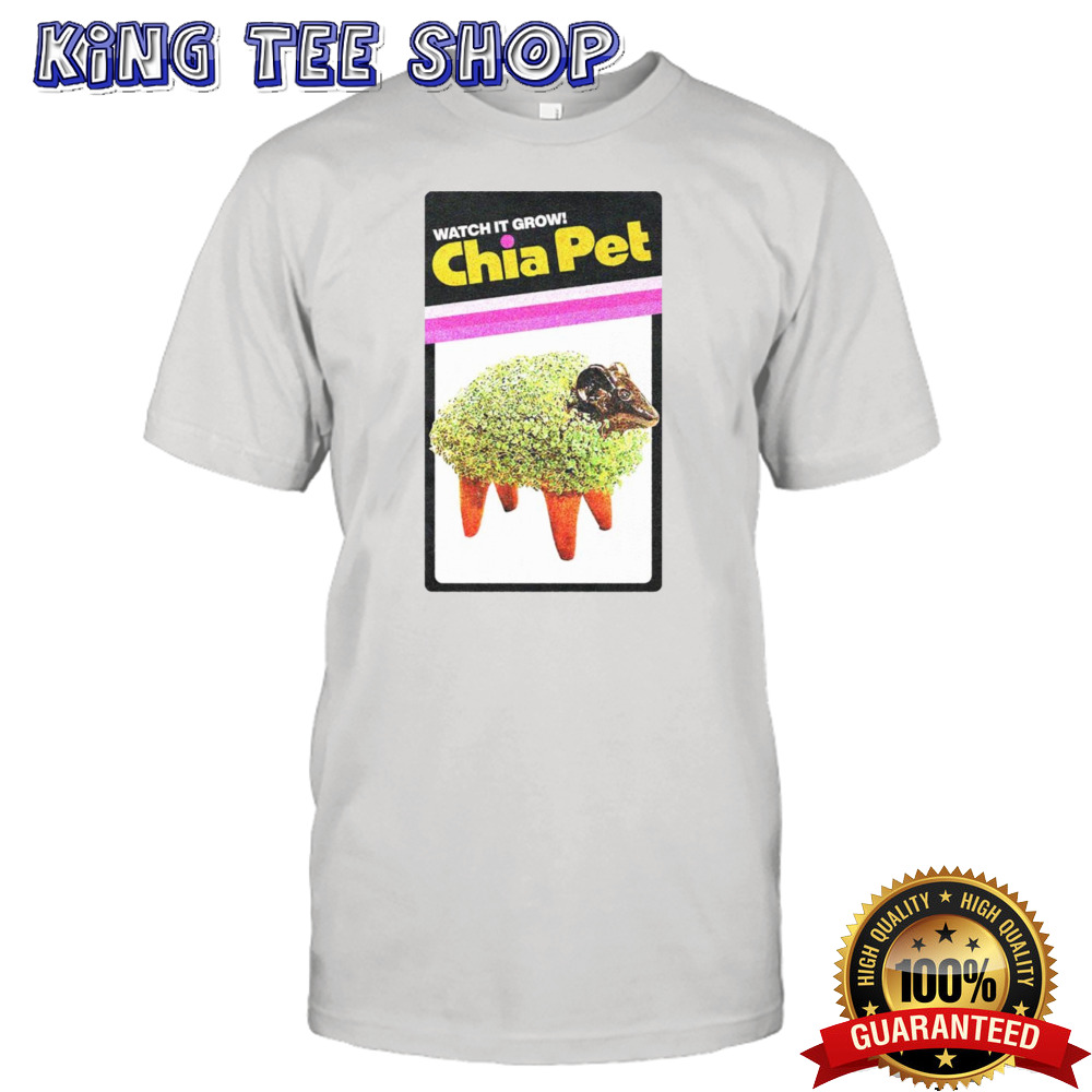 Watch it grow Chia Pet shirt