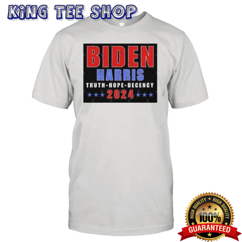 Biden Harris 2024 Truth Hope Decency T-Shirt