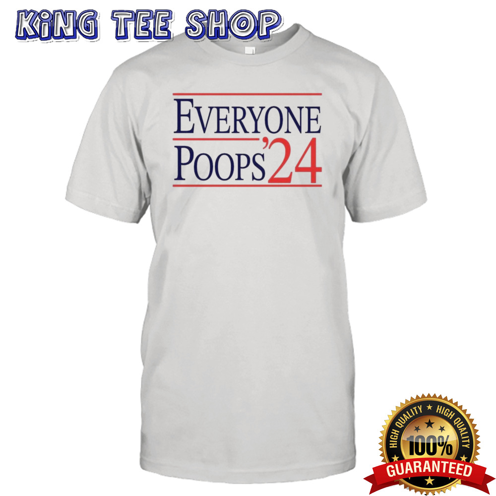 Everyone Poops 2024 T-shirt