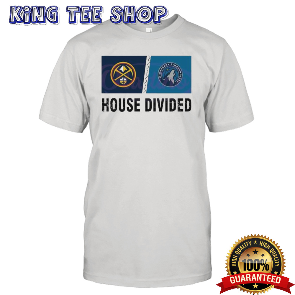 House Divided Nuggets vs Timberwolves Shirt
