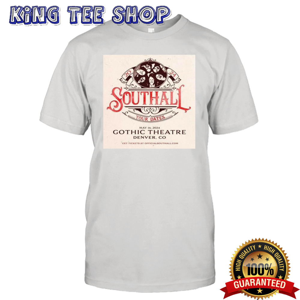 Southall 2024 Tour Dates Gothic Theatre Denver CO May 16 Shirt