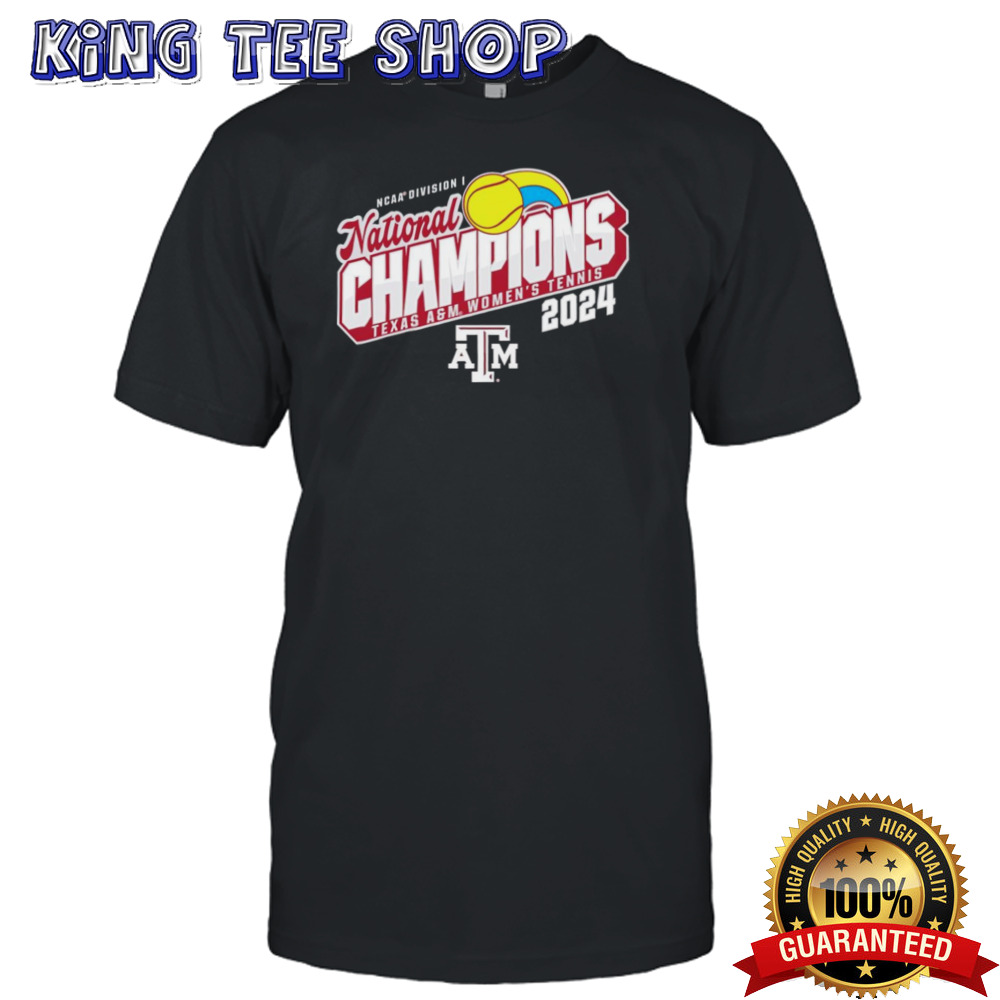 2024 NCAA Texas & Aggies Women’s Tennis National Champions shirt