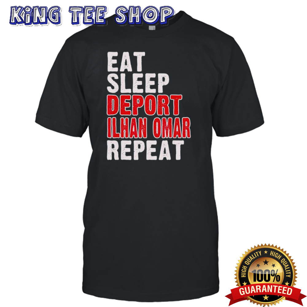 Eat sleep deport Ilhan Omar repeat shirt