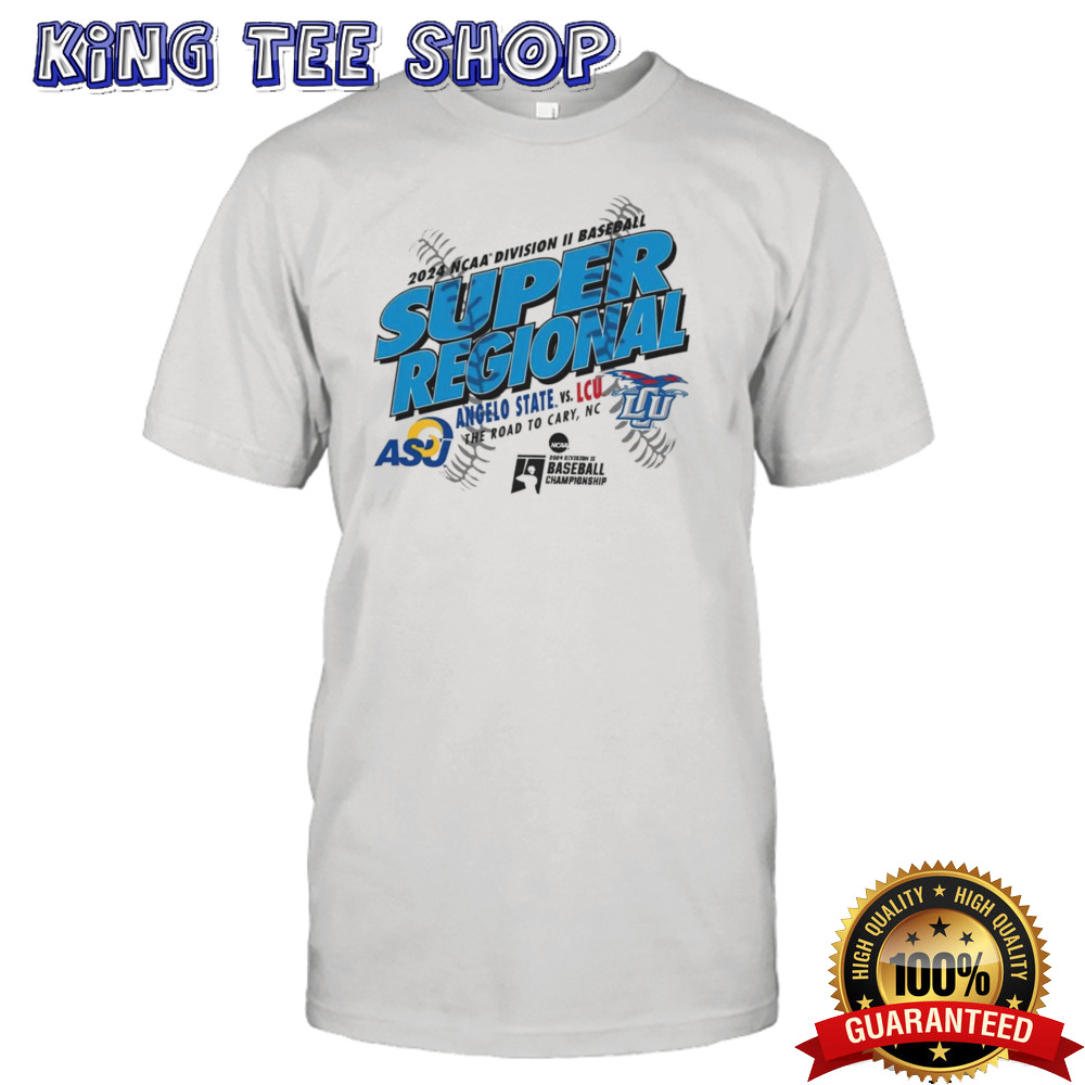 Angelo State vs LCU 2024 NCAA Division II Baseball Super Regional shirt