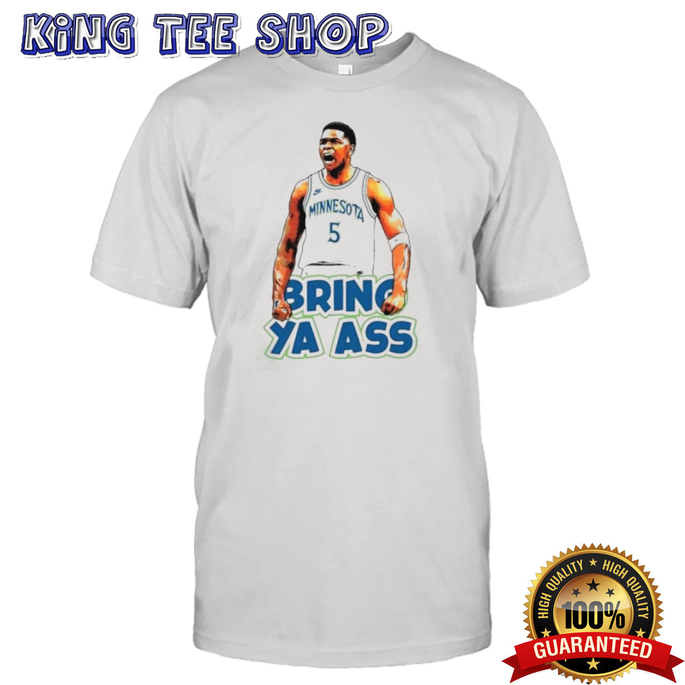 Anthony Edwards Bring Ya Ass Playoff Tee shirt
