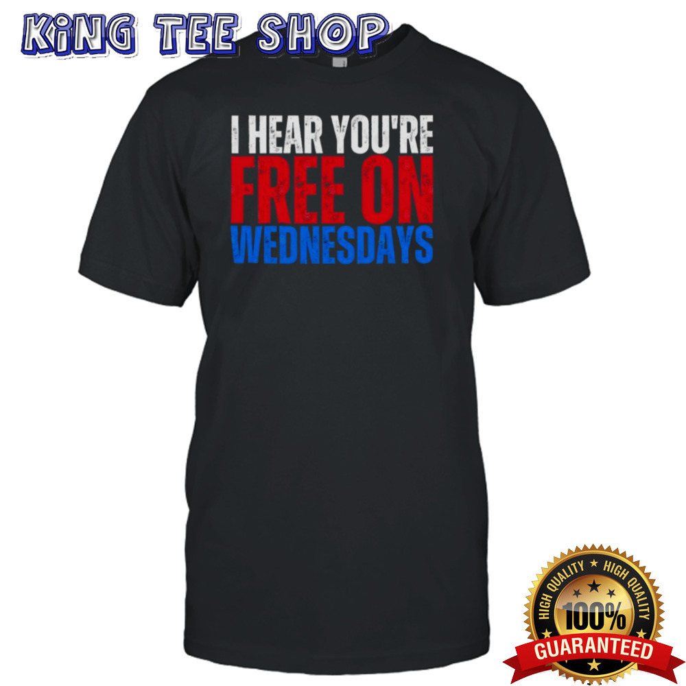 I Hear You’re Free On Wednesdays 2024 Election Funny Trump Biden T-Shirt