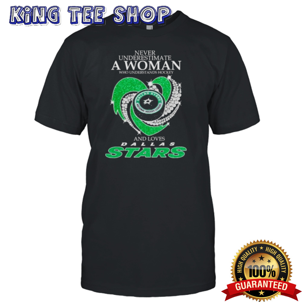 Never Underestimate A Woman Who Understands Hockey And Loves Dallas Stars Diamonds 2024 Shirt