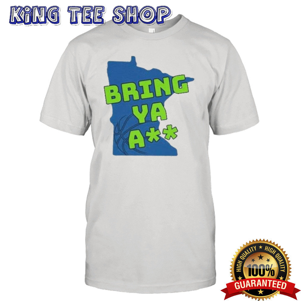 Official Minnesota Map Bring Ya Ass Minnesota Timberwolves Shirt