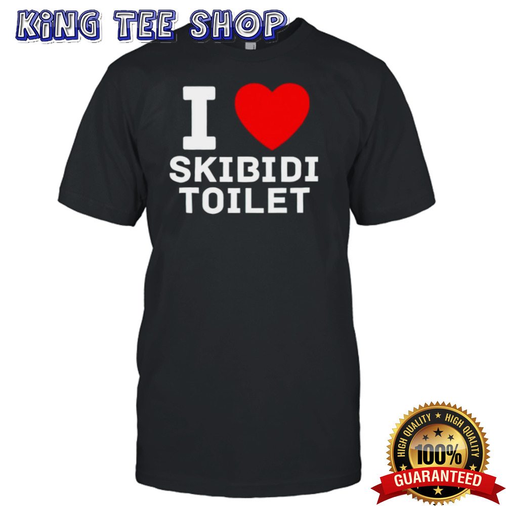 I love skibidi toilet shirt