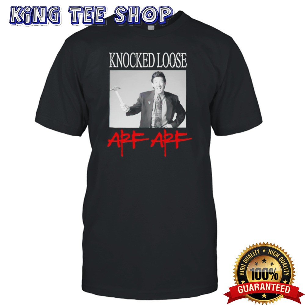 Knocked loose arf arf shirt